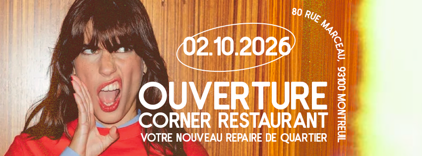 Ouverture de Corner Restaurant le 6 octobre 2026, votre nouveau repaire de quartier, 80 rue Marceau, 93100 Montreuil